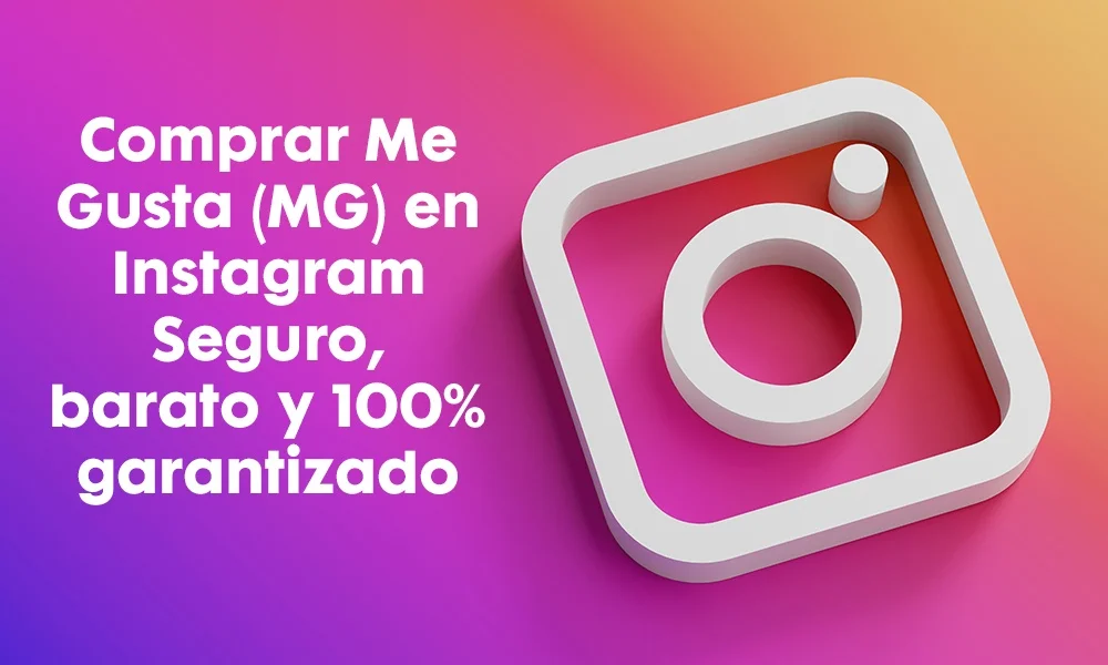 Comprar Me Gusta (MG) en Instagram - Seguro, barato y 100% garantizado